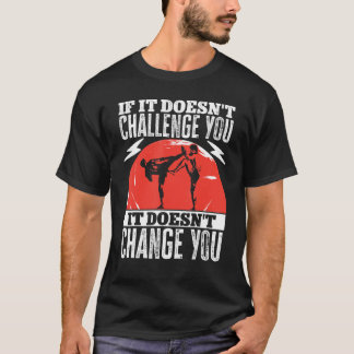 Kickboxen Vintag, wenn es Sie nicht herausfordert T-Shirt