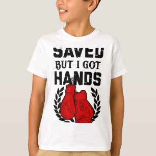 Kickboxer Boxer gerettet, aber ich habe Hände  T-Shirt