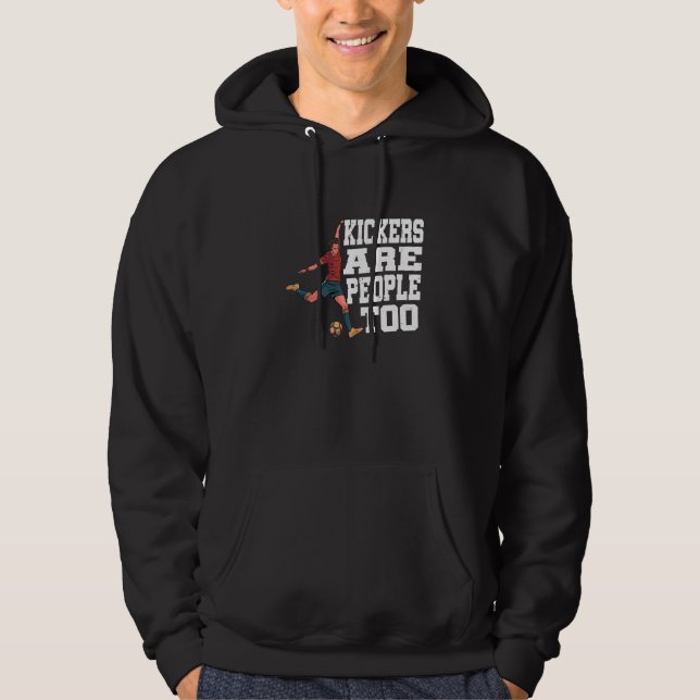 Kickers Are People Too         Hoodie (Vorderseite)