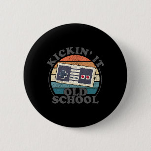 Kickin It Old School Retro 80er Videospiel Gaming Button