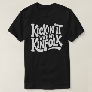 Kickin' It With My Kinfolk Familientreffen  T-Shirt