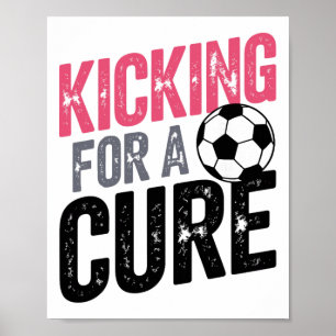 Kicking Toward A Cure Fußball  Poster