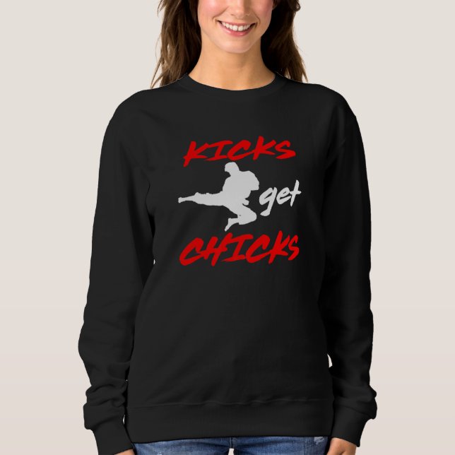 Kicks Get Chicks Karate Idee Sweatshirt (Vorderseite)