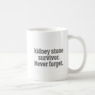 Kidney Stone Survivor Vergessen Sie nie Kaffeetasse