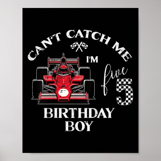 Kids 5th Birthday Race Car Bday Boy Cant Catch Me  Poster (Vorne)