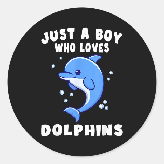 Kids Dolphin Just A Boy Who Loves Dolphins Gift  Runder Aufkleber (Vorderseite)