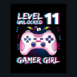 Kids Gamer Girl 11 Year Old Level 11 Unlocked Poster<br><div class="desc">Kids Gamer Girl 11 Year Old Level 11 Unlocked Gamer 11th Birthday Gift. Perfect gift for your dad,  mom,  papa,  men,  women,  friend and family members on Thanksgiving Day,  Christmas Day,  Mothers Day,  Fathers Day,  4th of July,  1776 Independent day,  Veterans Day,  Halloween Day,  Patrick's Day</div>