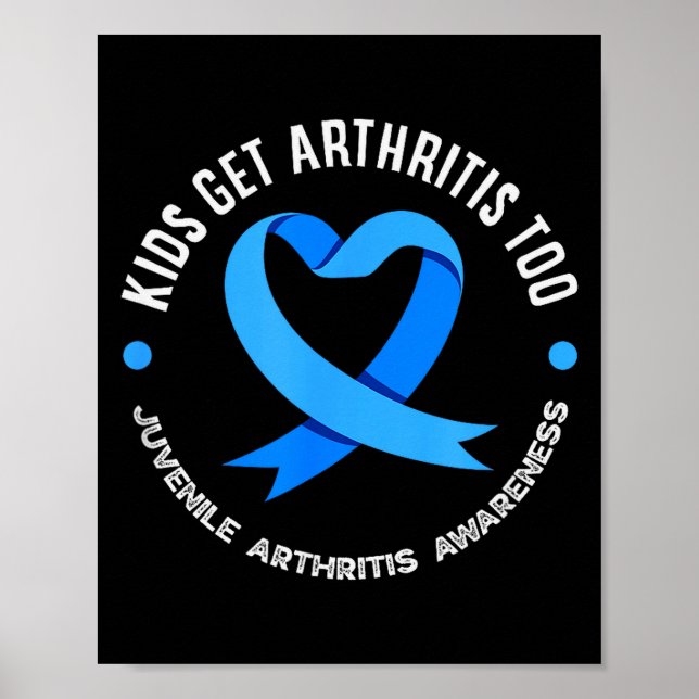 Kids Get Arthritis Too Juvenile Arthritis Awarenes Poster (Vorne)