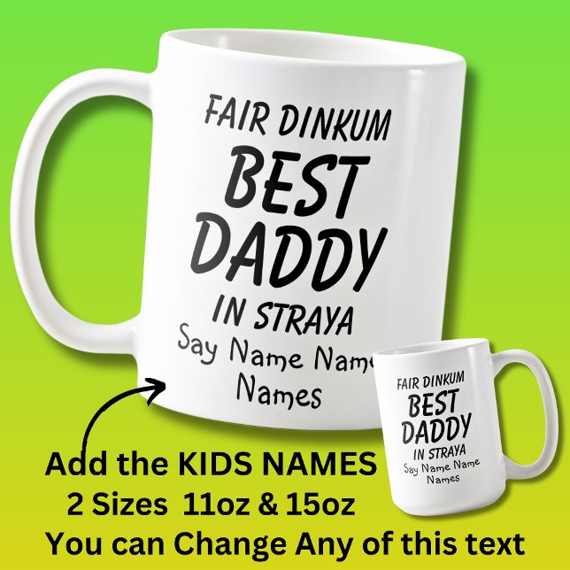 Kids-Namen hinzufügen - Fair Dinkum BEST DADDY in  Kaffeetasse (Von Creator hochgeladen)