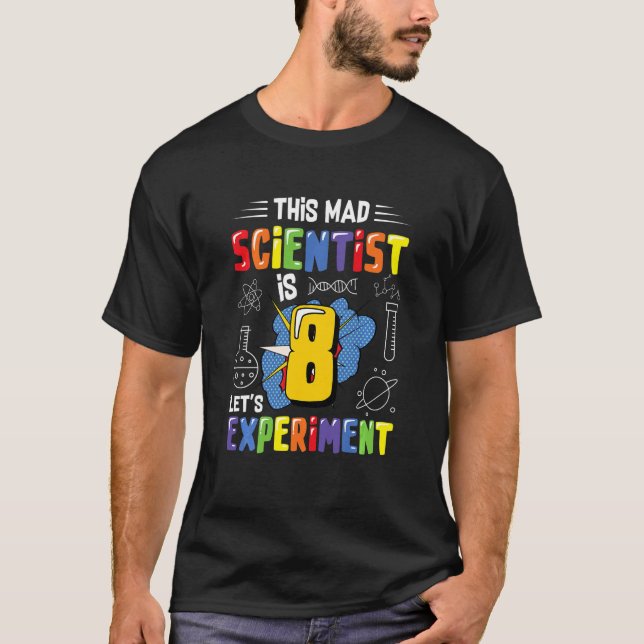 Kids This Mad Scientist Is 8 Let's Experiment T-Shirt (Vorderseite)