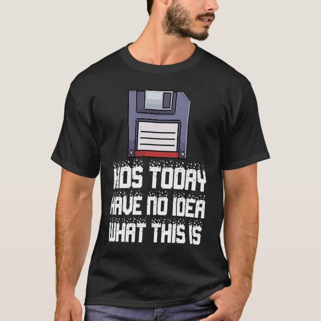 Kids Today Have No Idea What This Is Diskette USB  T-Shirt (Vorderseite)