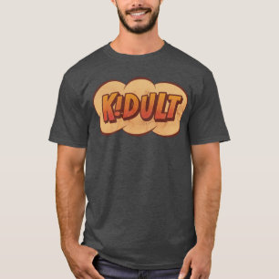 KIDULT - Ein Erwachsener, der von Herzen ein Kind  T-Shirt