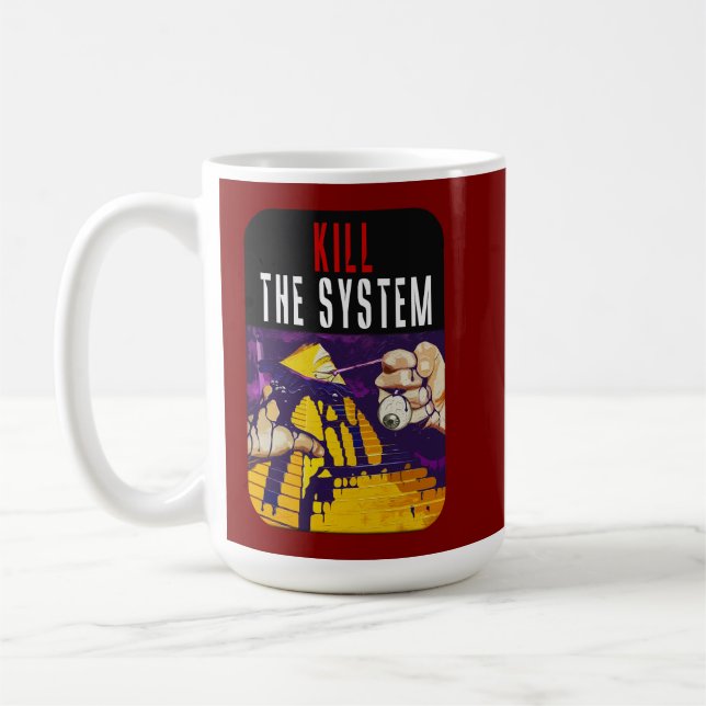 Kill the System Anti-Establishment Pyramid Eye Art Kaffeetasse (Links)