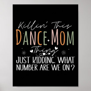 Killin' diese Dance-Mama, je nach Anzahl Poster