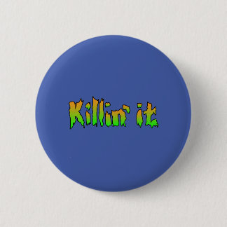 KILLIN IT cool Button