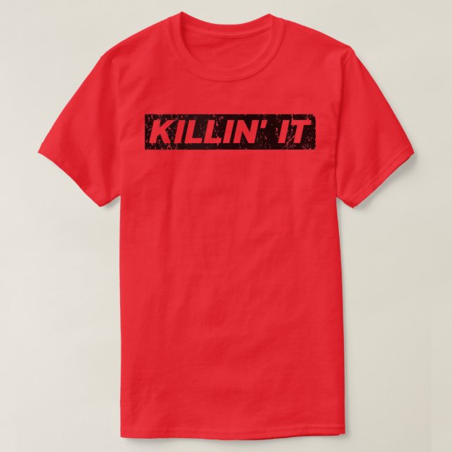 Killin It Killing es Motivierend Inspiration Gy T-Shirt (Design vorne)