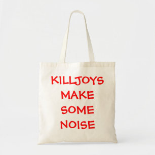 Killjoys machen etwas Geräusche Tragetasche