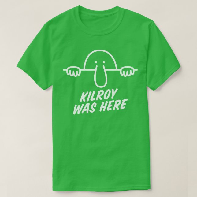 Kilroy war hier T-Shirt (Design vorne)