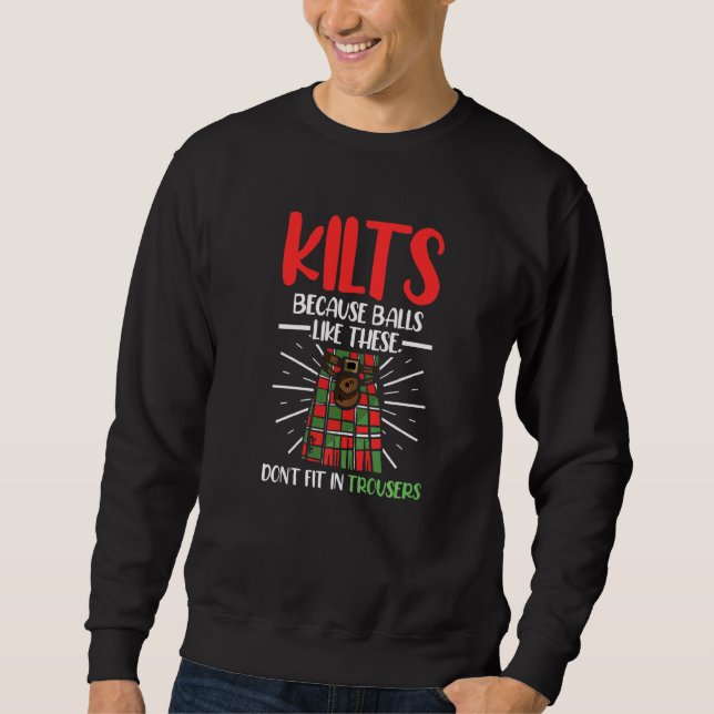 Kilt, weil solche Bälle keine Hosen haben Sweatshirt (Vorderseite)