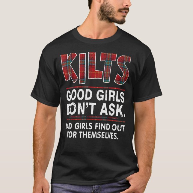 Kilts Gute Mädchen Frag nicht T-Shirt (Vorderseite)