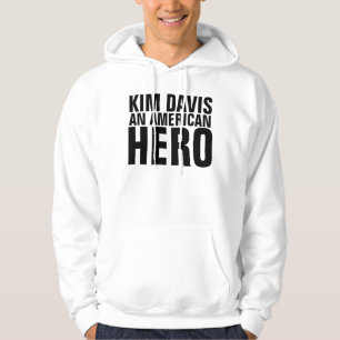 KIM DAVIS AN AMERICAN HERO Hoodies & T - Shirt