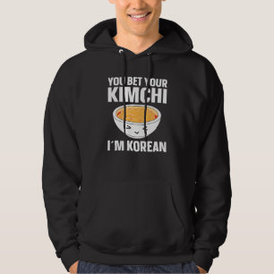 Kimchi You Bet Your Kimchi Ich bin Koreaner Hoodie