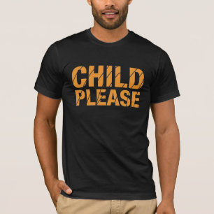 Kind bitte T-Shirt
