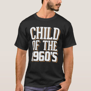 Kind der 60er Jahre Vintage Guyz, geboren 1960 T-Shirt