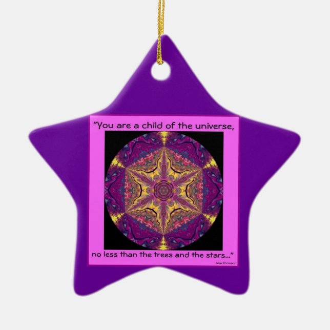 "Kind der Universum-" - Desiderata Ornament.2 Keramik Ornament (Vorne)