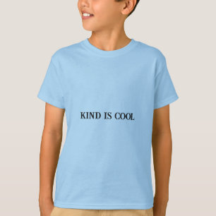 Kind ist Cool - Motivierend T - Shirt