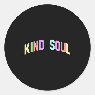 Kind Soul Inspiration Motivierend optimistisch Runder Aufkleber