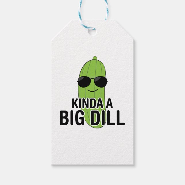 Kinda a Big Dill Geschenkanhänger (Vorderseite)