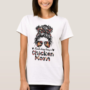 Kinda beschäftigt, eine Hühner Mama Messy Bun Flor T-Shirt