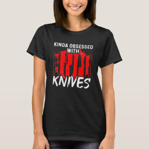 Kinda besessen von Knives Machirologe Knife Col T-Shirt