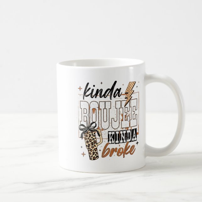 Kinda Boujee Kinda Broke  Kaffeetasse (Rechts)