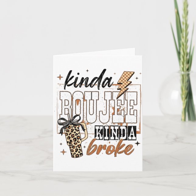 Kinda Boujee Kinda Broke  Karte (Vorderseite)