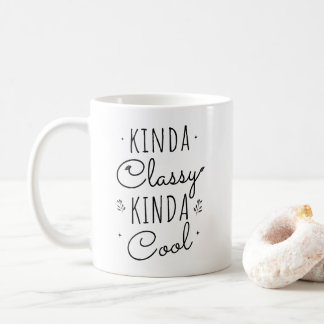 Kinda Classy Coffee Mug | Playful Ceramic Mug 