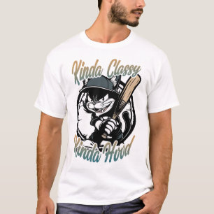 Kinda Classy Kinda Hood T-Shirt