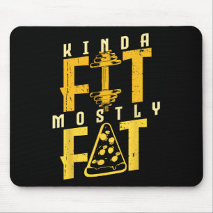 Kinda Fit Fit Fat Pizza Lover Übungs Workout Mousepad