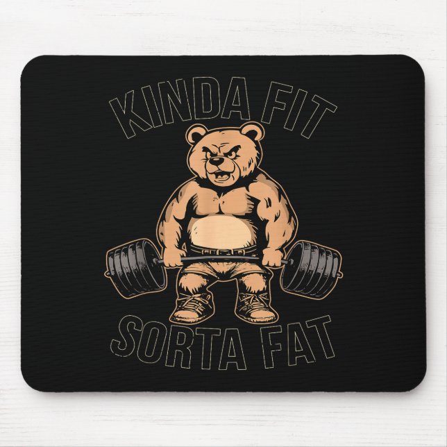 Kinda Fit Sorta Fat - Funny Gym Bear Weightlift Mousepad (Vorne)