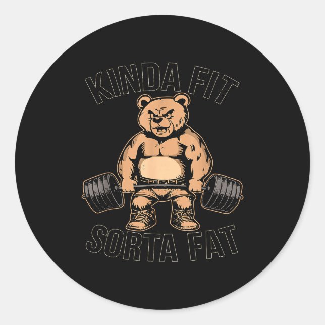Kinda Fit Sorta Fat - Funny Gym Bear Weightlift Runder Aufkleber (Vorderseite)