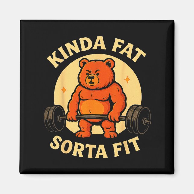 Kinda Fit Sorta Fat - Funny Gym Bear Weightlifting Magnet (Vorne)