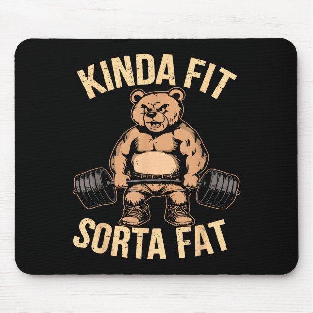 Kinda Fit Sorta Fat - Funny Gym Bear Weightlifting Mousepad (Vorne)
