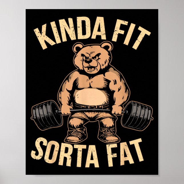 Kinda Fit Sorta Fat - Funny Gym Bear Weightlifting Poster (Vorne)