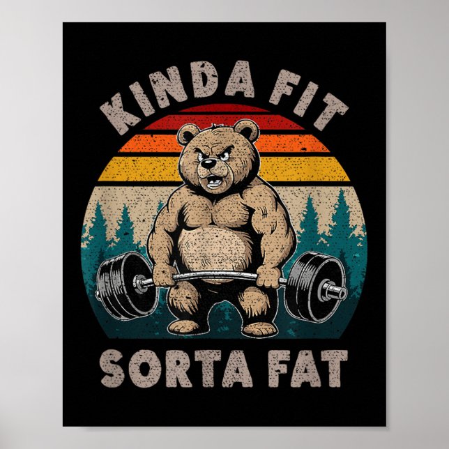 Kinda Fit Sorta Fat - Funny Gym Bear Weightlifting Poster (Vorne)