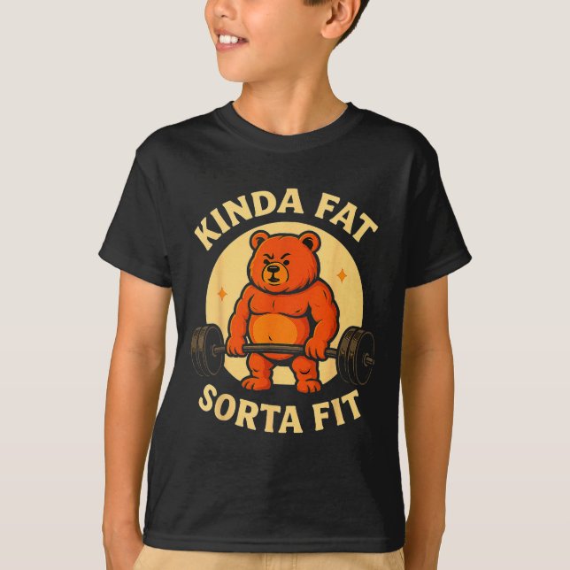 Kinda Fit Sorta Fat - Funny Gym Bear Weightlifting T-Shirt (Vorderseite)