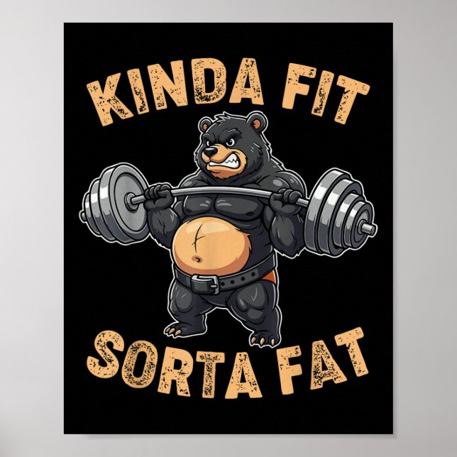 Kinda Fit Sorta Fat Funny Gym Bear Weightlifting W Poster (Vorne)