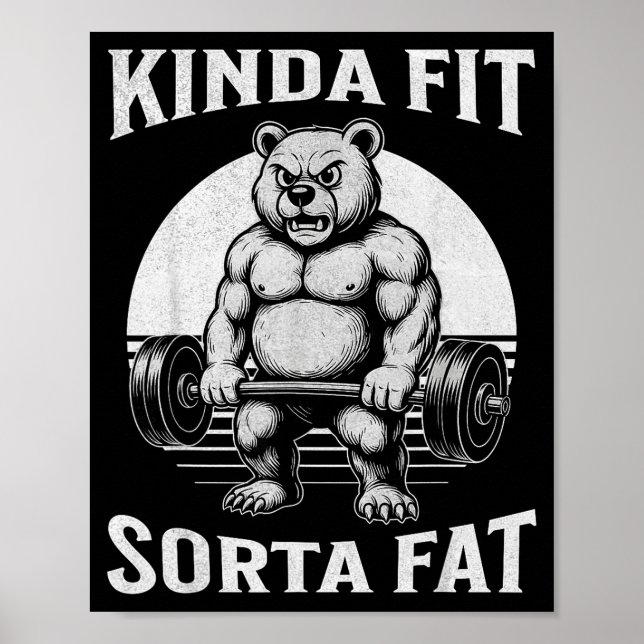 Kinda Fit Sorta Fat Funny Gym Bear Werlifting  Poster (Vorne)