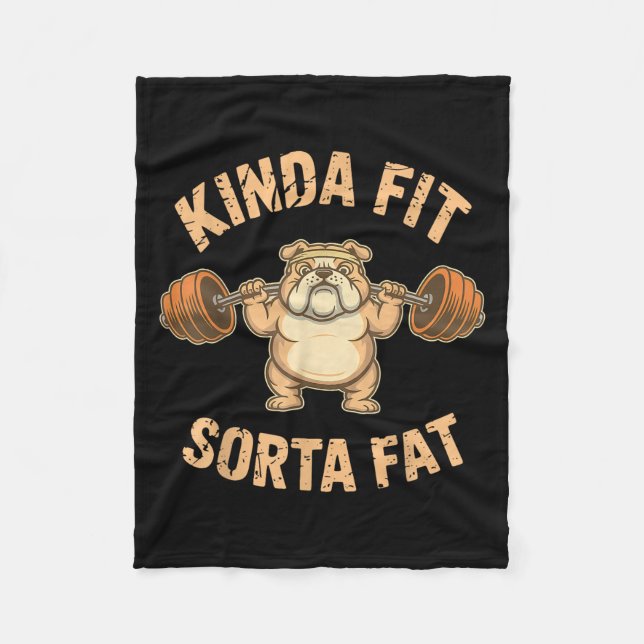 Kinda Fit Sorta Fat - Funny Gym Dog Weightlifting  Fleecedecke (Vorderseite)