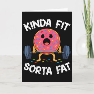 Kinda Fit Sorta Fat - Lustiger Fitnessstudio-Donut Karte